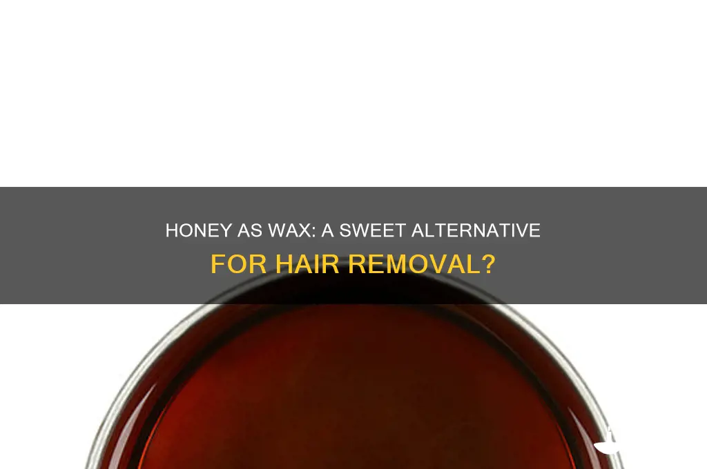 can you use honey as wax