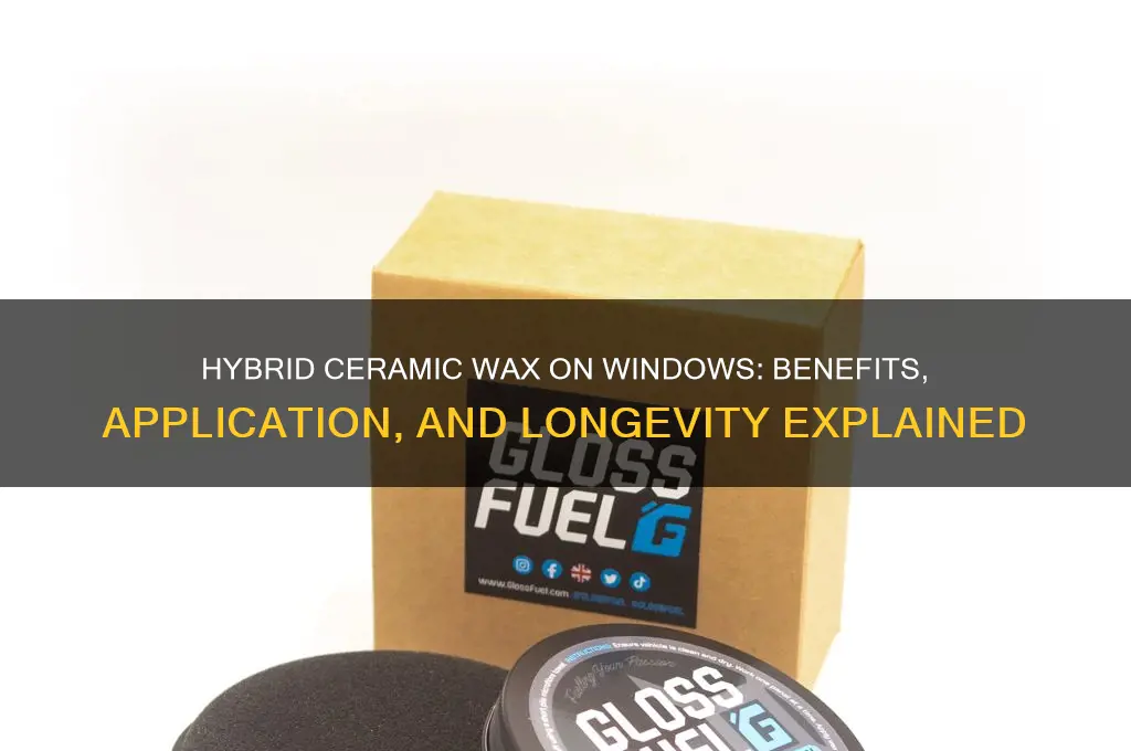 can you use hybrid ceramic wax on windows