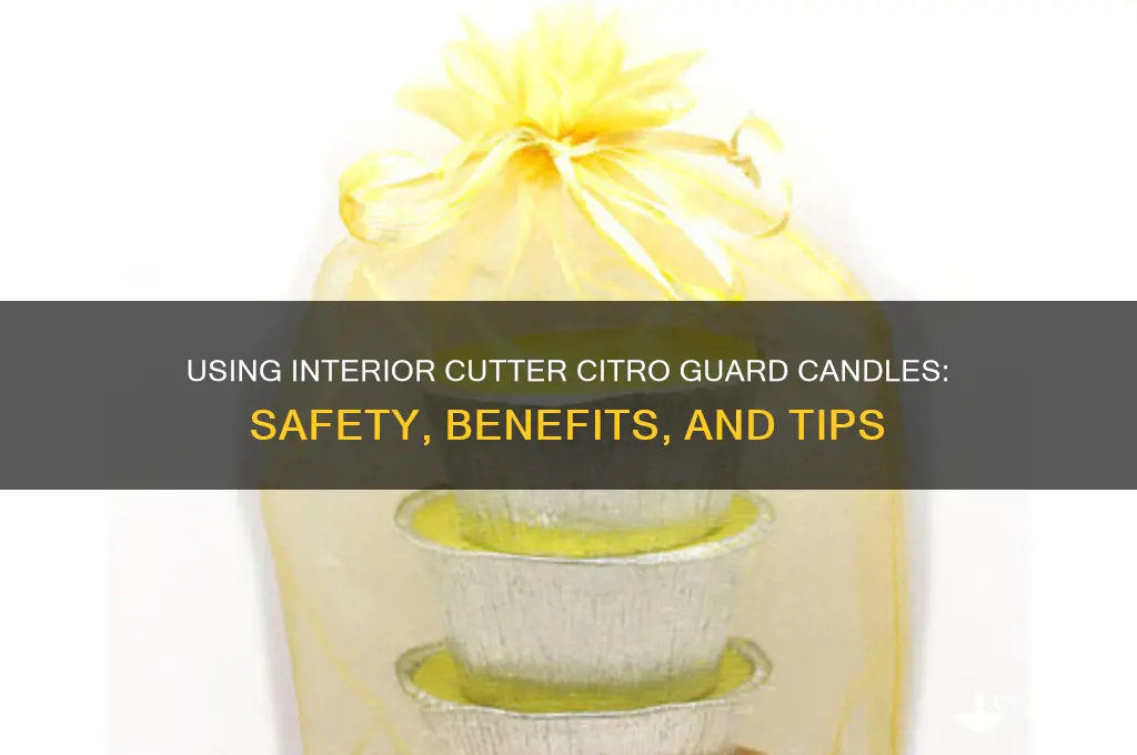 can you use interior cutter citro guard candle