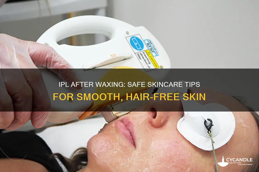 can you use ipl after waxing
