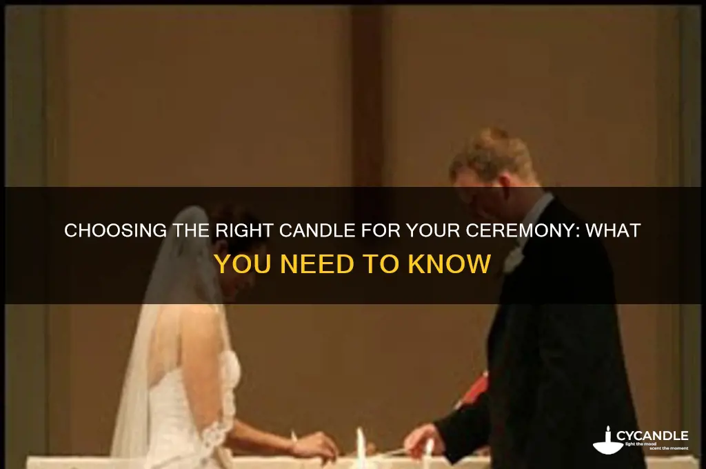 can you use just any candle for ceremony
