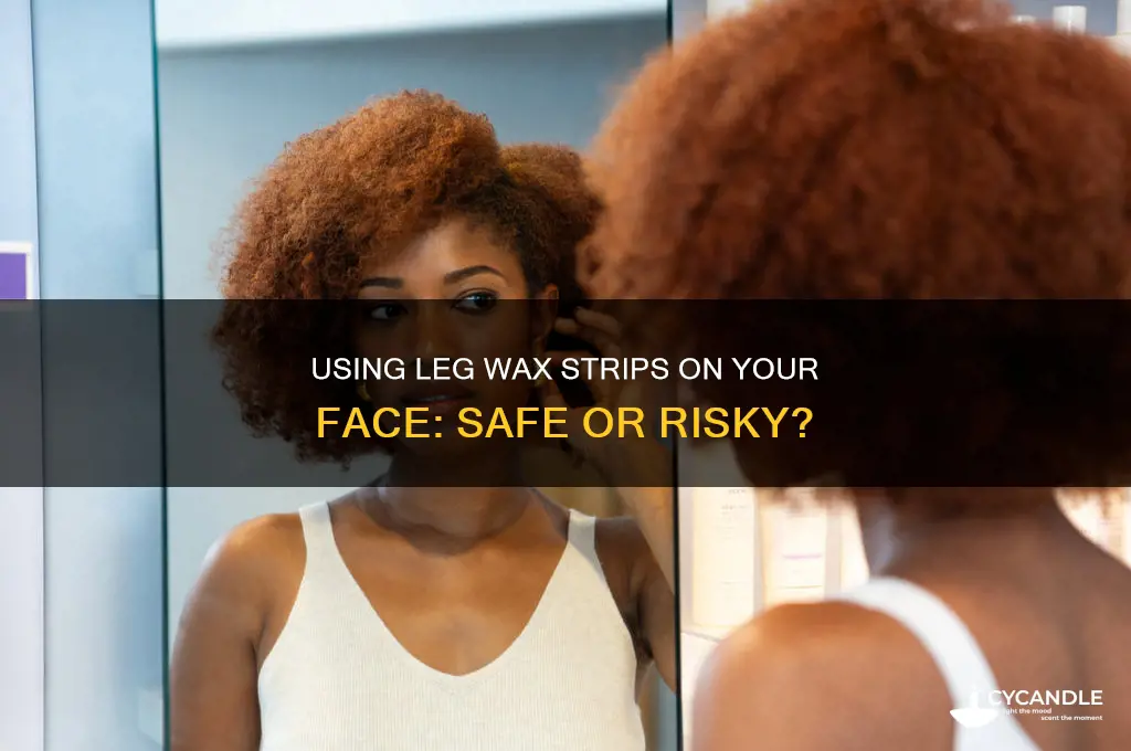 can you use leg wax strips on your face
