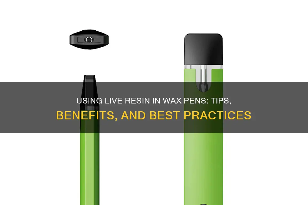 can you use live resin in a wax pen