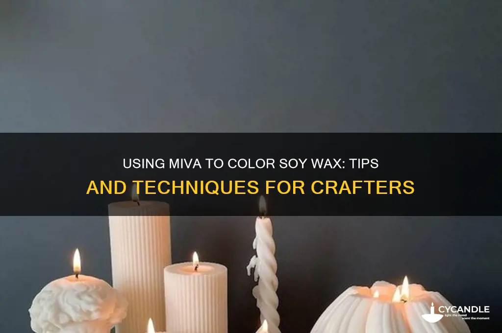 can you use miva to colir soy wax