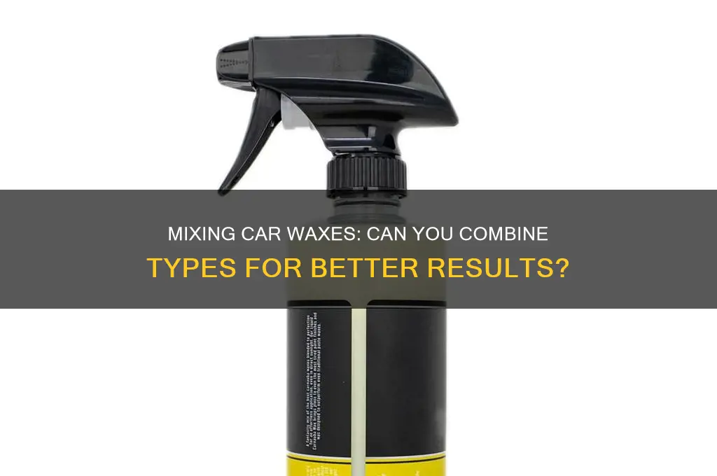 can you use more than one type of car wax