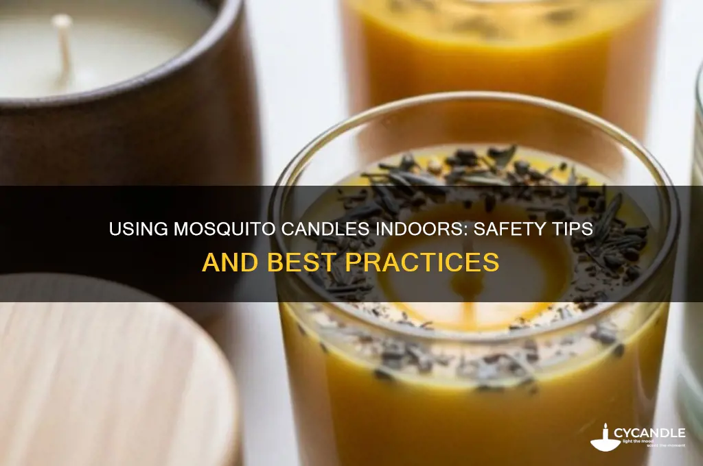 can you use mosquito candles indoors