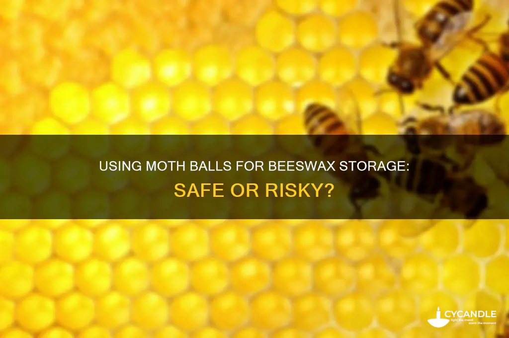 can you use moth balls to store beeswax