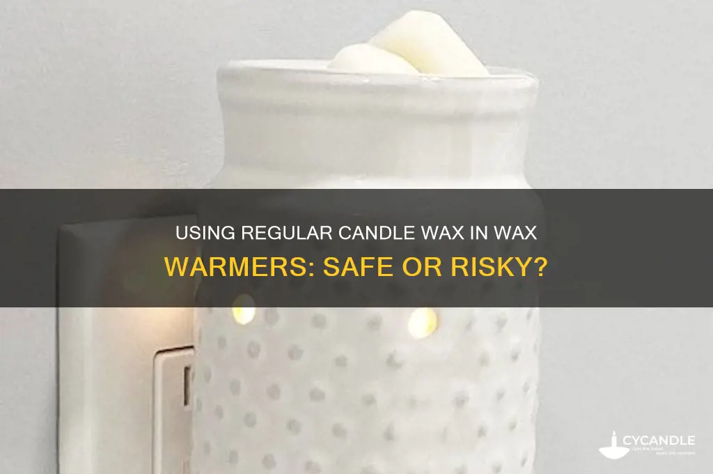 can you use normal candle wax in wax warmer
