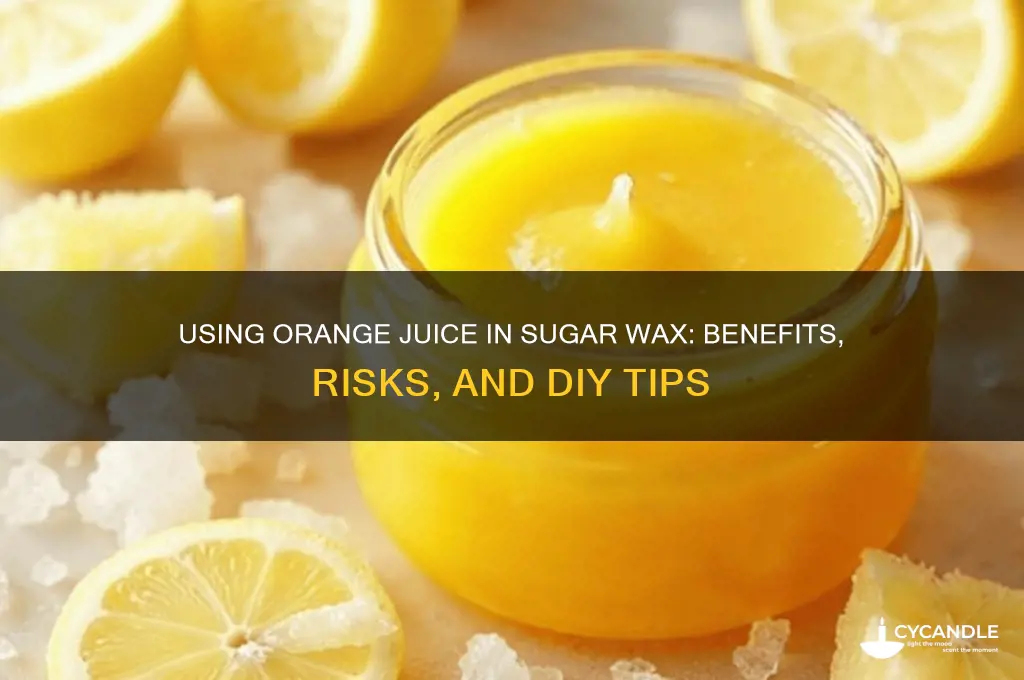 can you use orange juice in sugar wax