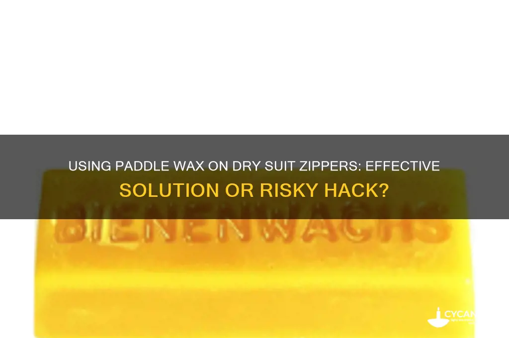 can you use paddle wax for a dry suit zipper