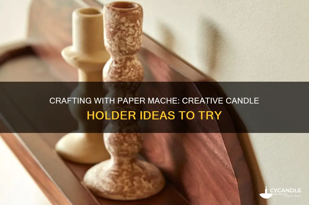 can you use paper mache for a candle holder