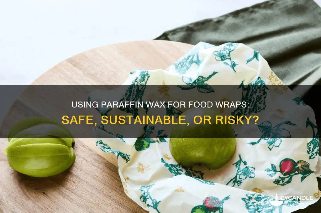 can you use paraffin wax for food wraps