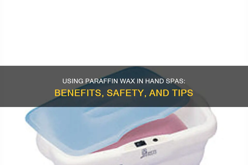 can you use paraffin wax in hand spas