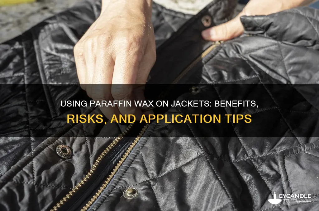 can you use paraffin wax on a jacket
