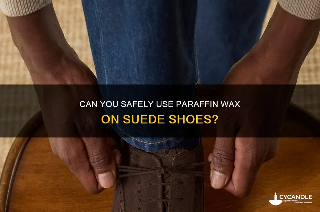can you use paraffin wax on your suede shoes