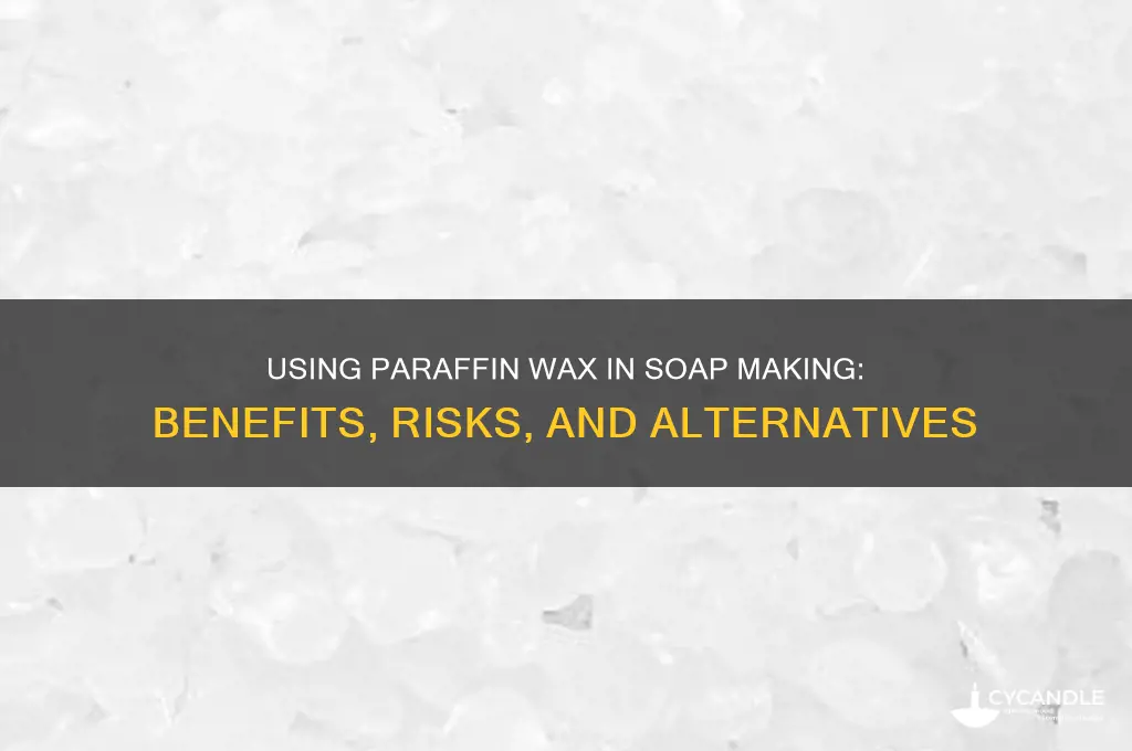can you use paraffin wax to make soap