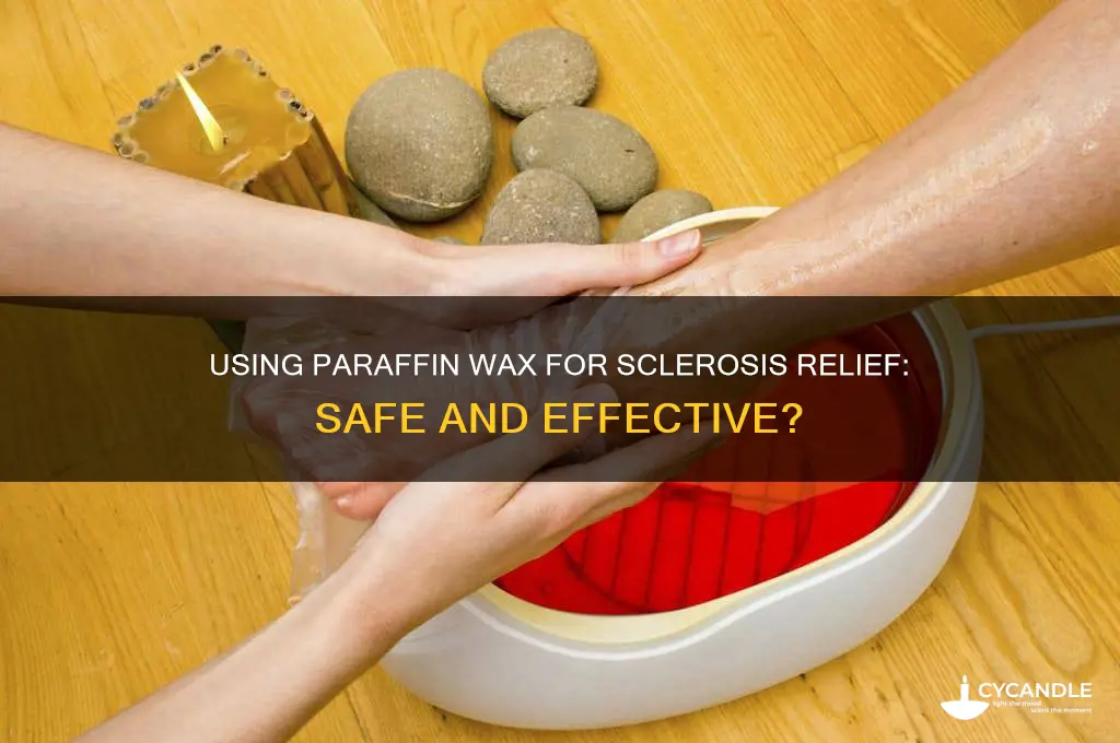 can you use paraffin with sclerosis