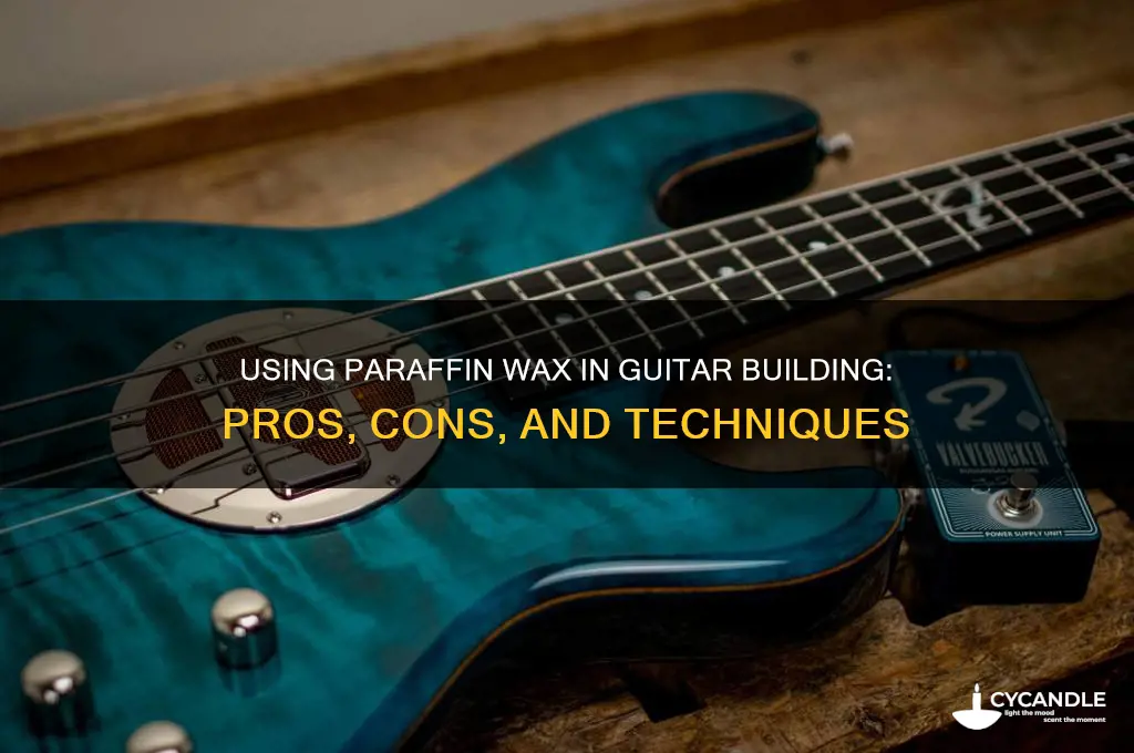 can you use parrifin wax for building guitars
