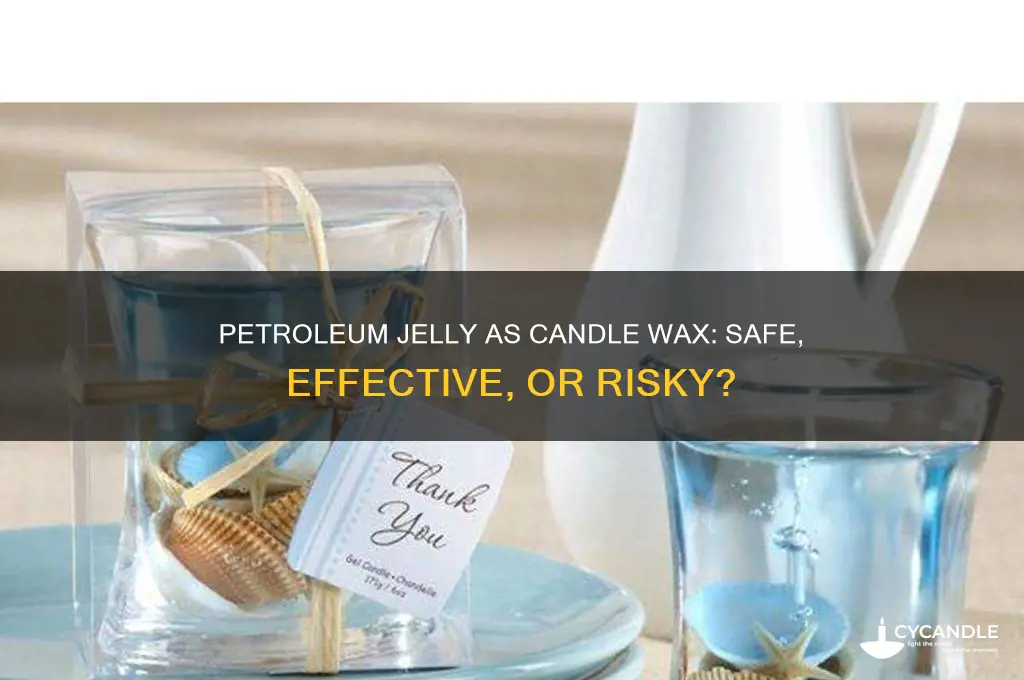 can you use petroleum jelly for a candle