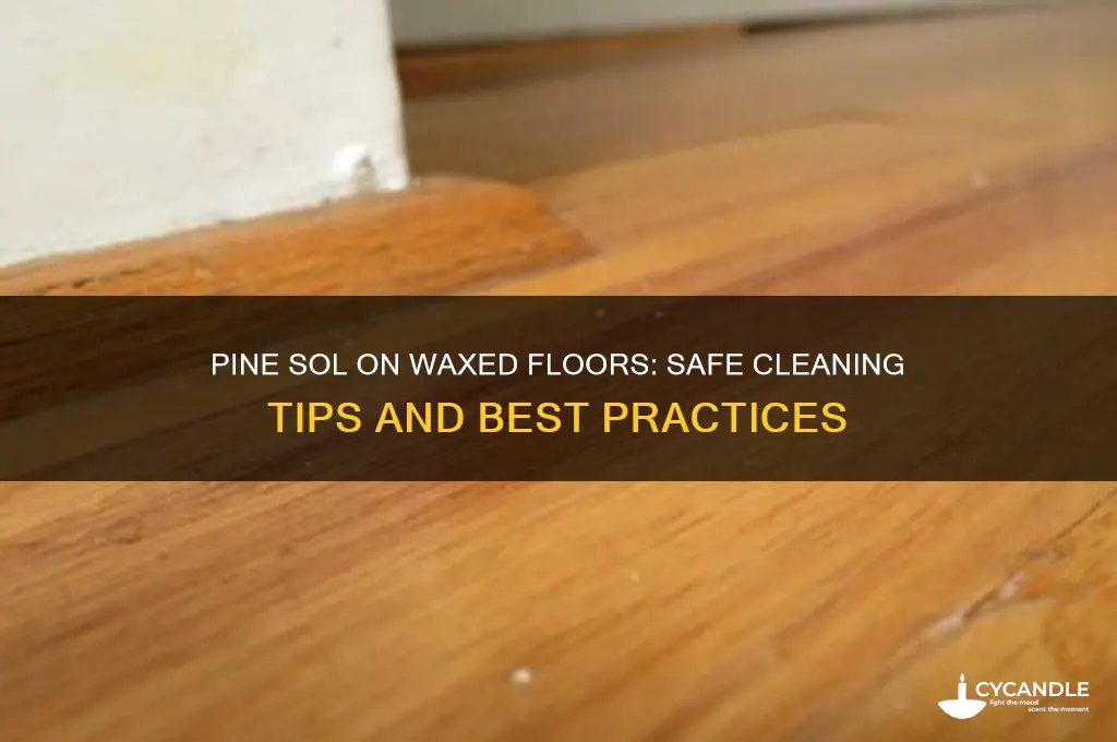 can you use pine sol on waxed floors