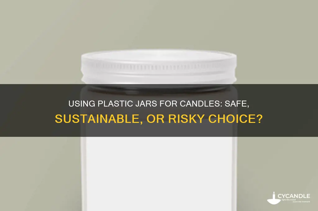 can you use plastic jars for candles