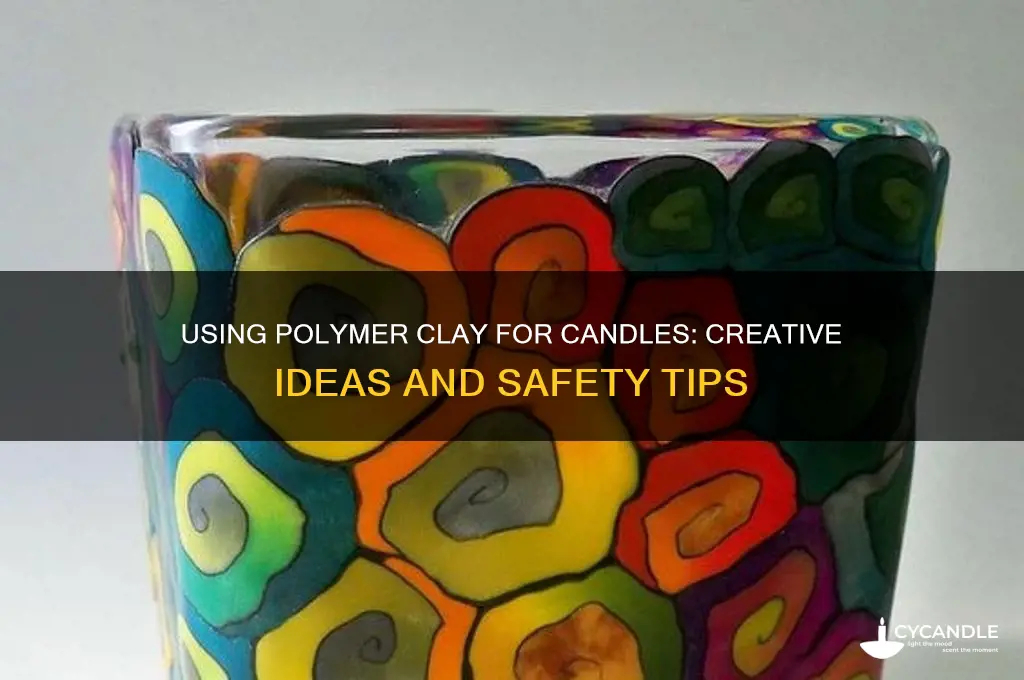 can you use polymer clay as a candle