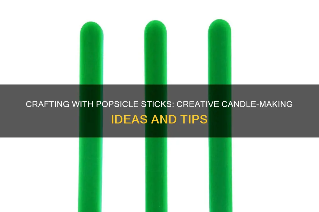 can you use popsicle sticks for candles