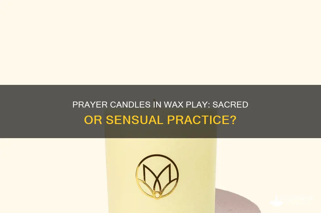 can you use prayer candles in wax play