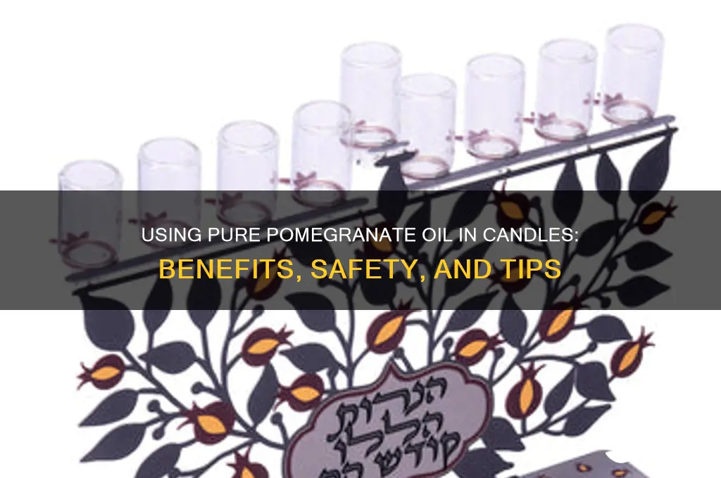 can you use pure pomegranateoil in candles