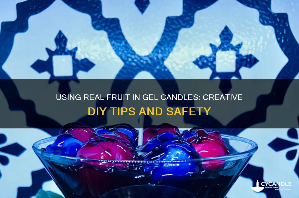 can you use real fruit in gel candles
