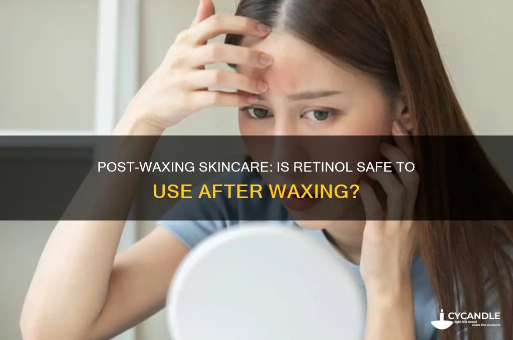 can you use retinol after waxing