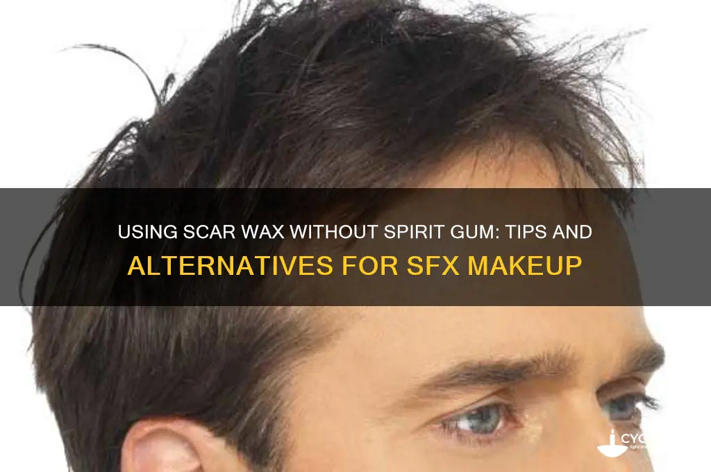 can you use scar wax without spirit gum