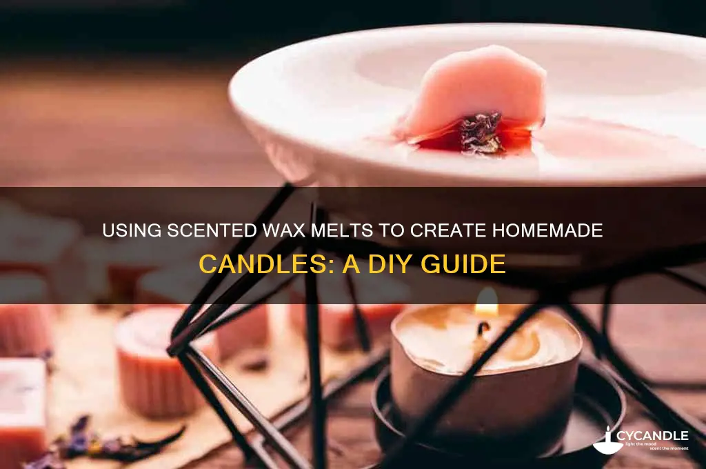 can you use scented wax melts to make candles