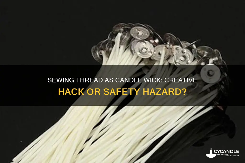 can you use sewing thread for a candle wick