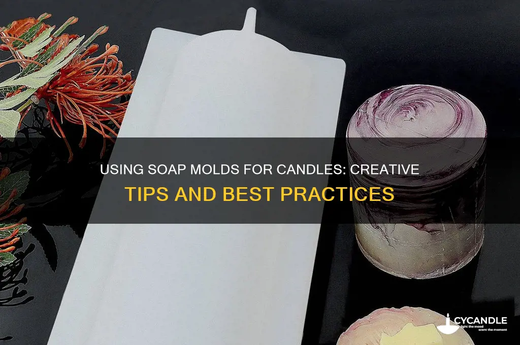 can you use soap molds for candles