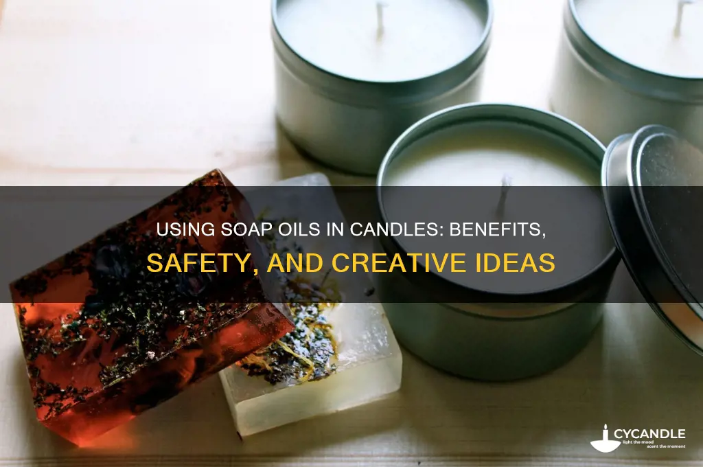 can you use soap oils for candles