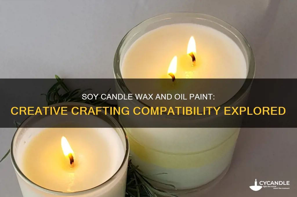 can you use soy candle wax and oil paint