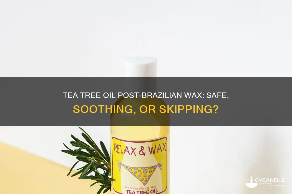 can you use tea tree oil after a brazilian wax