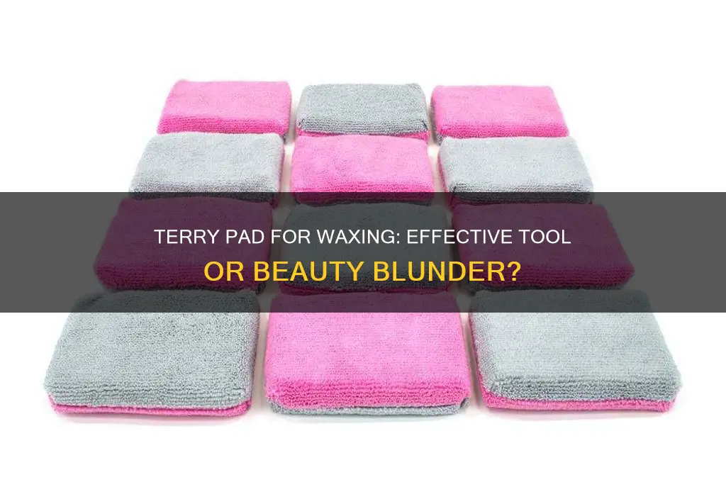 can you use terry pad to apply wax