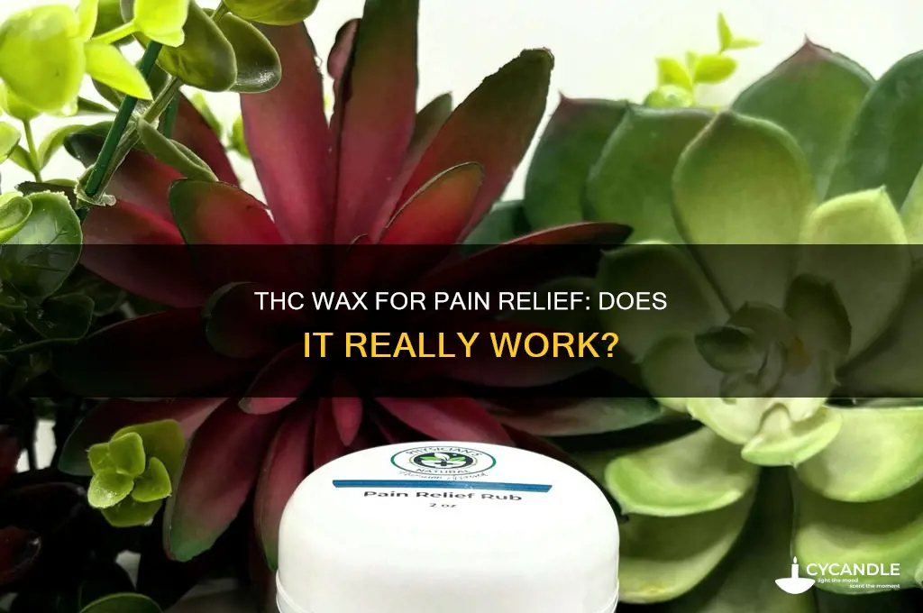 can you use thc wax to make pain go away