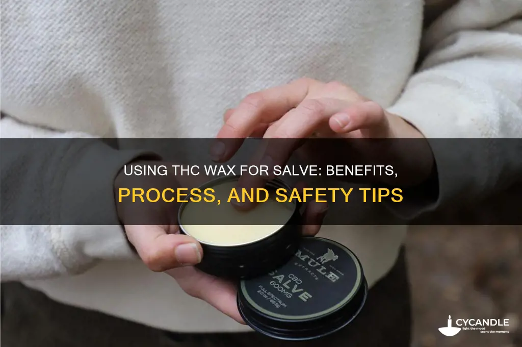 can you use thc wax to make salve