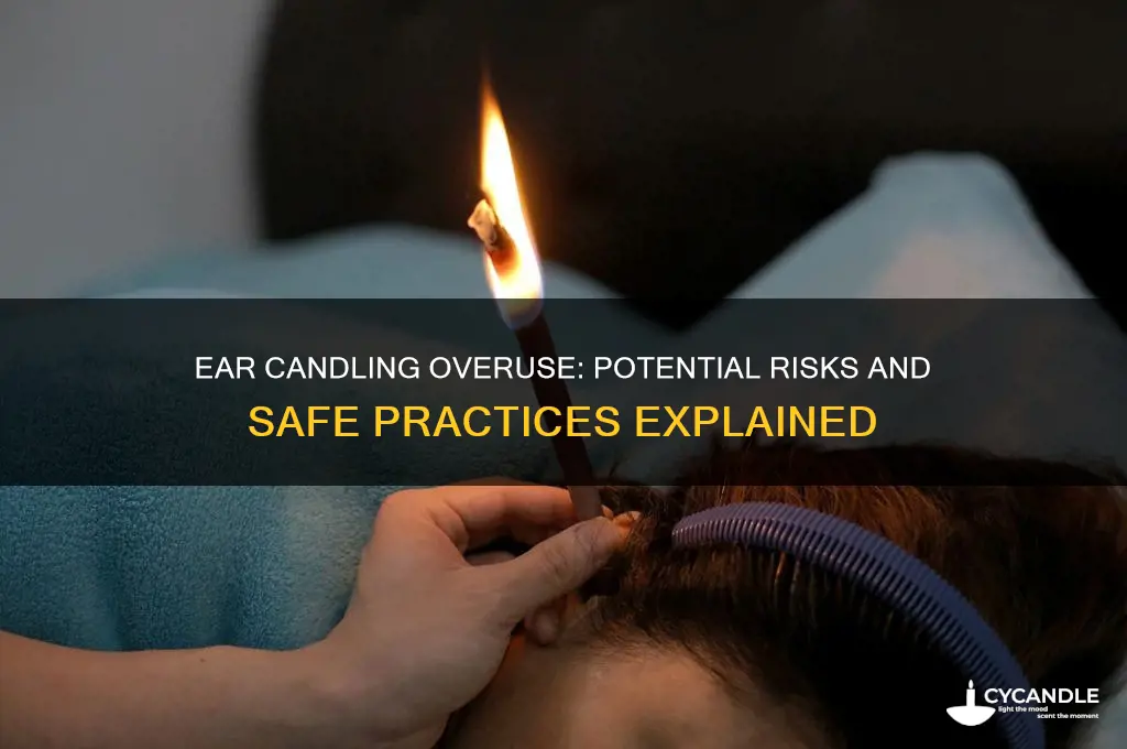 can you use too many ear candles