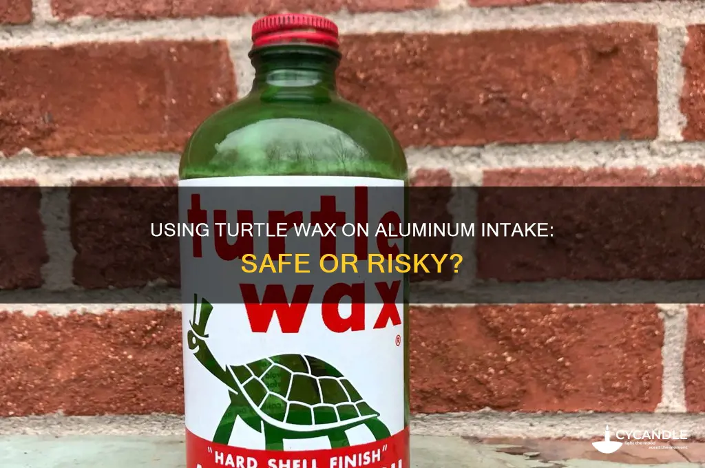 can you use turtle wax on aluminum intake