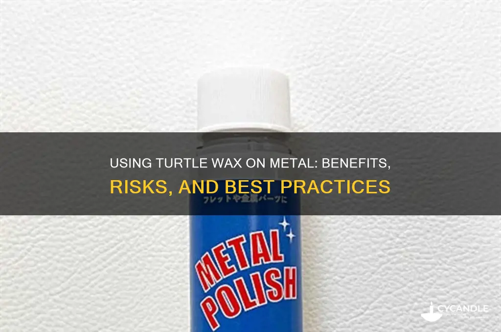 can you use turtle wax on metal
