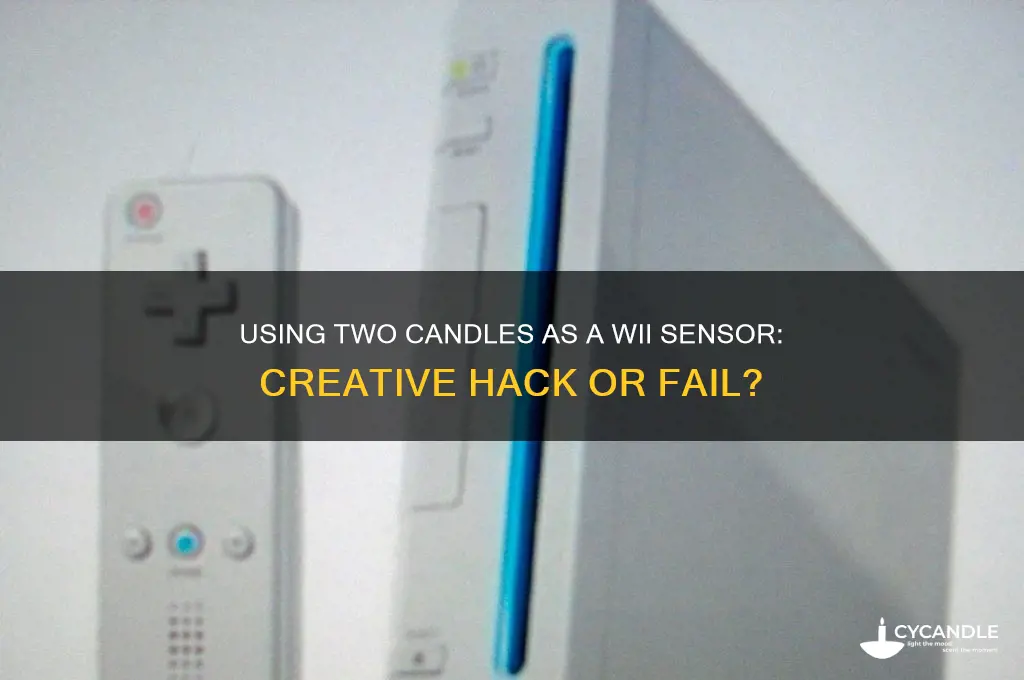 can you use two candles as a wii sensor
