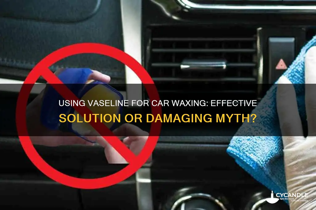 can you use vaseline to wax your car