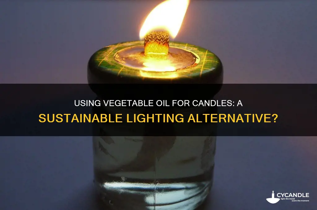 can you use vegetable oil for a candle