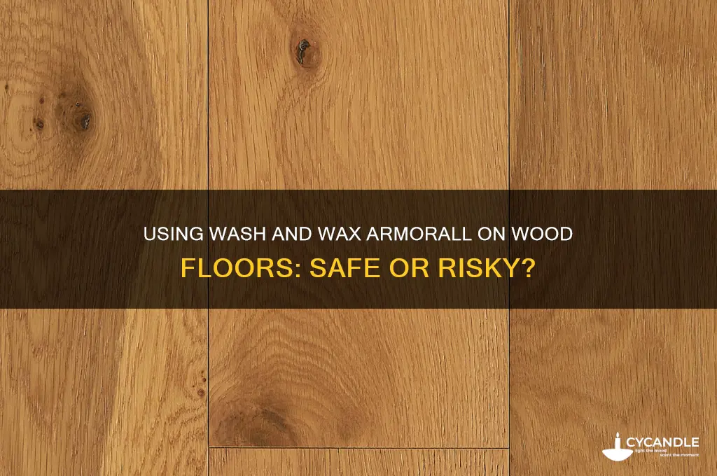 can you use wash and wax armorall on wood floors