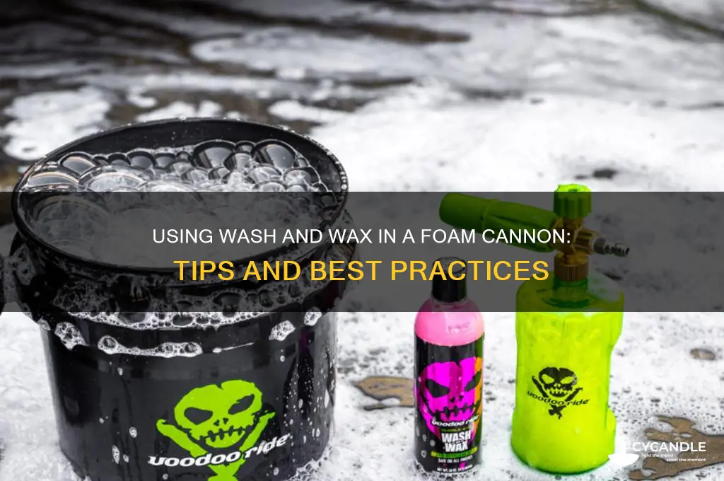 can you use wash and wax in foam cannon