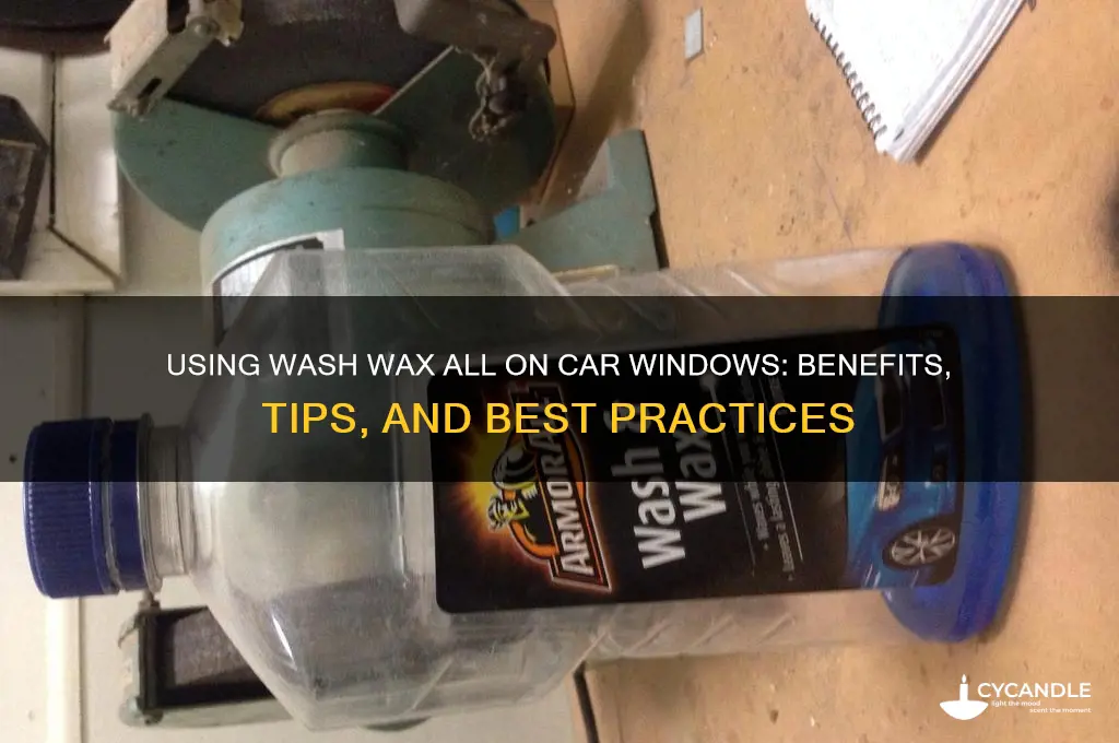 can you use wash wax all in car window